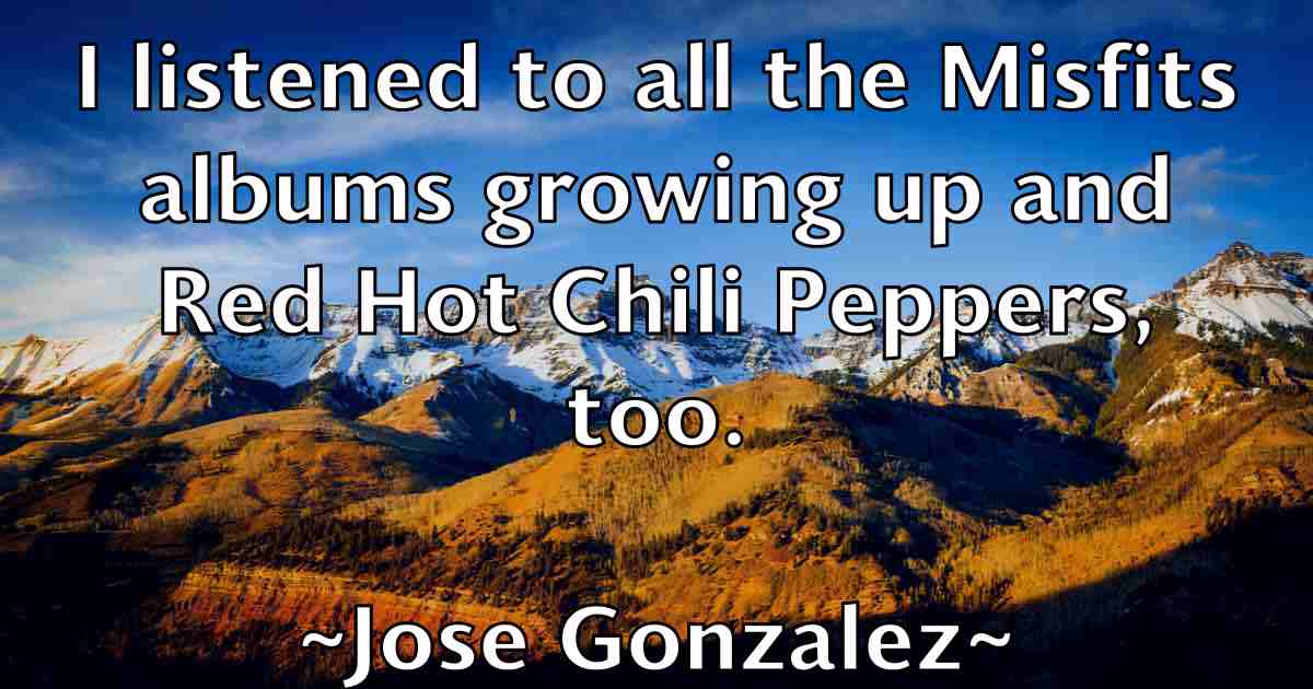 /images/quoteimage/jose-gonzalez-fb-432087.jpg