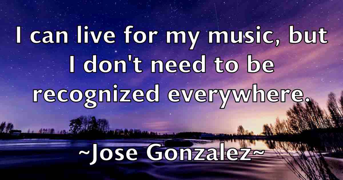 /images/quoteimage/jose-gonzalez-fb-432092.jpg