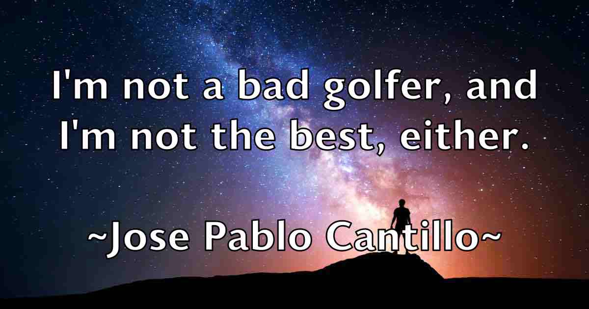 /images/quoteimage/jose-pablo-cantillo-fb-432403.jpg