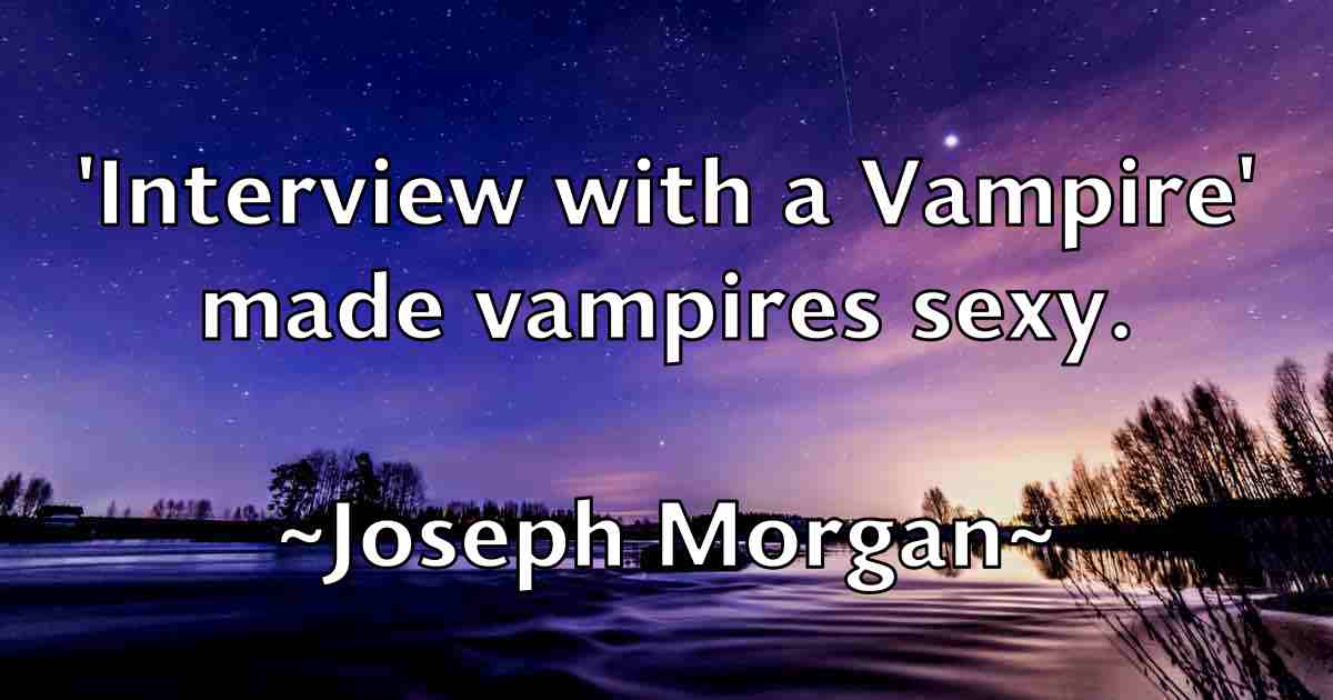 /images/quoteimage/joseph-morgan-fb-434094.jpg