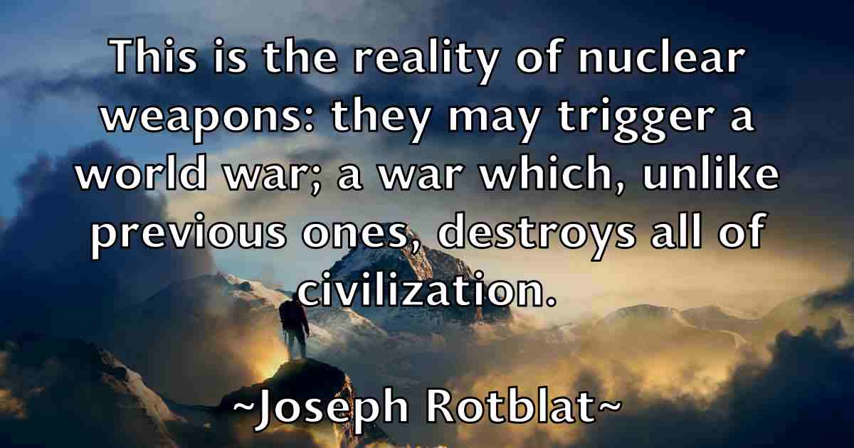 /images/quoteimage/joseph-rotblat-fb-434355.jpg