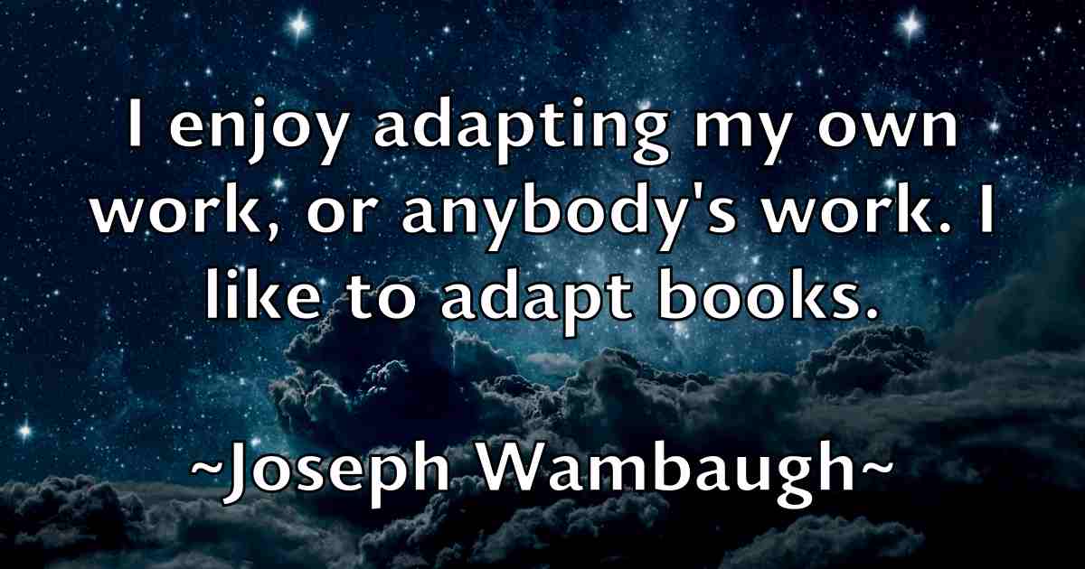 /images/quoteimage/joseph-wambaugh-fb-434599.jpg