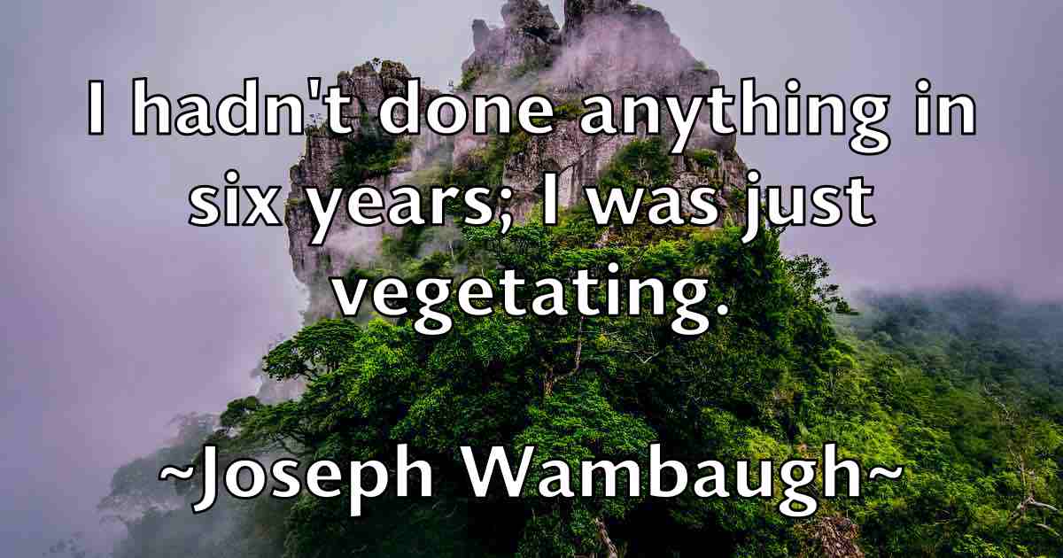 /images/quoteimage/joseph-wambaugh-fb-434600.jpg