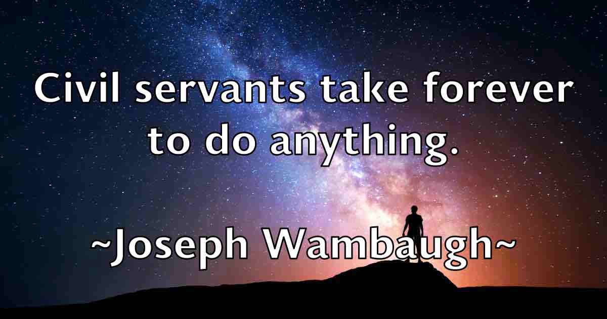 /images/quoteimage/joseph-wambaugh-fb-434603.jpg