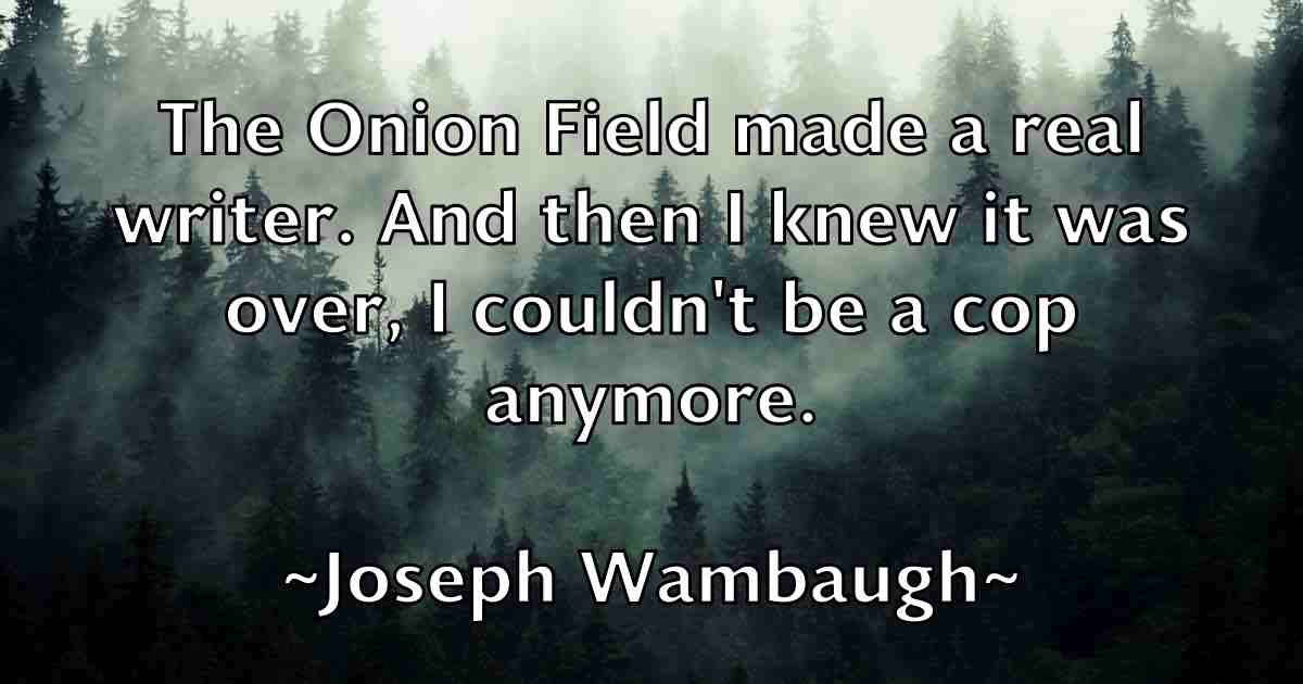 /images/quoteimage/joseph-wambaugh-fb-434606.jpg