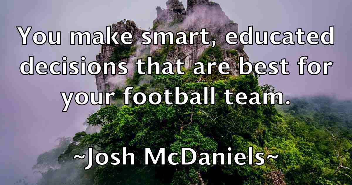 /images/quoteimage/josh-mcdaniels-fb-435694.jpg