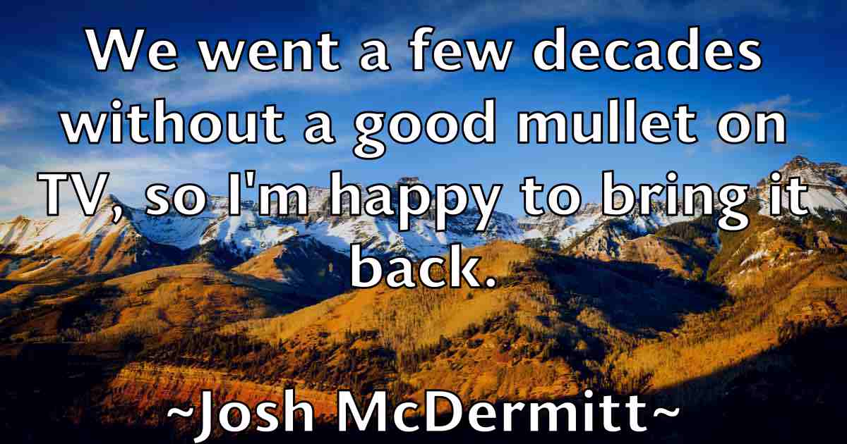/images/quoteimage/josh-mcdermitt-fb-435701.jpg