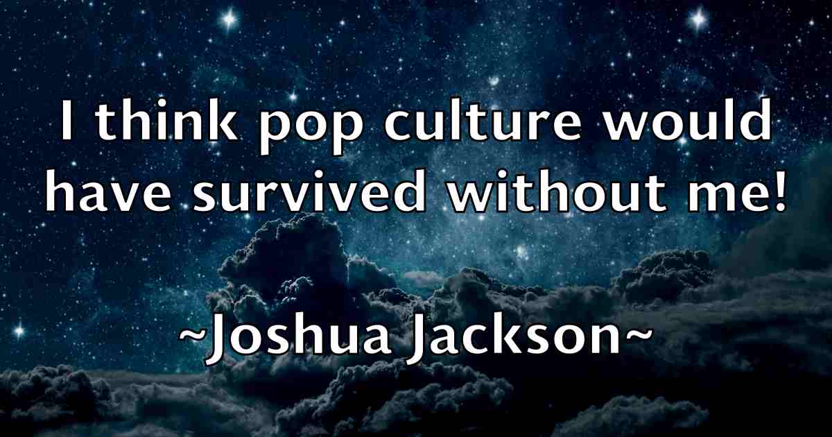 /images/quoteimage/joshua-jackson-fb-436617.jpg