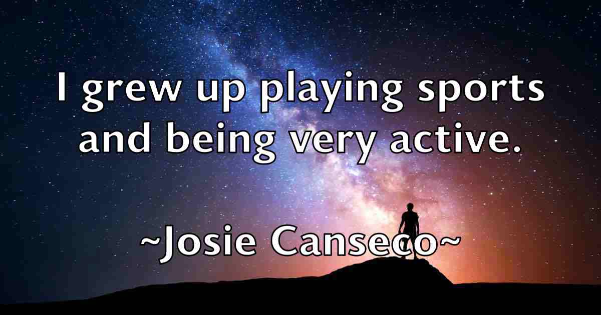 /images/quoteimage/josie-canseco-fb-437171.jpg
