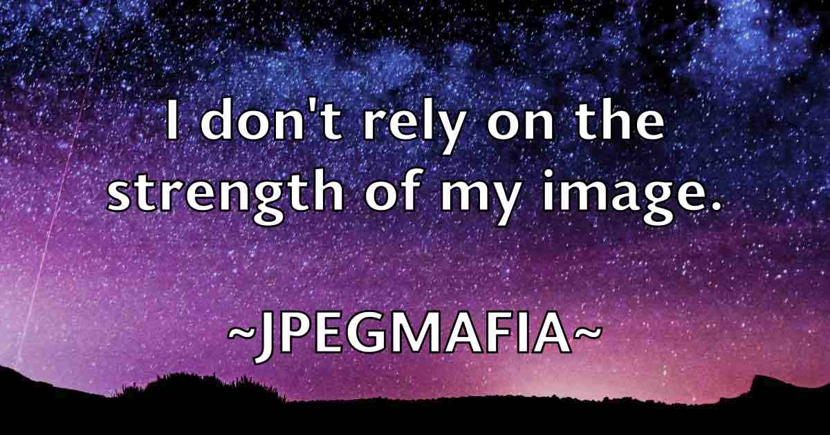 /images/quoteimage/jpegmafia-jpegmafia-fb-438525.jpg