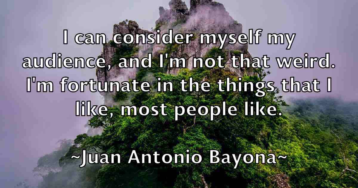 /images/quoteimage/juan-antonio-bayona-fb-438642.jpg