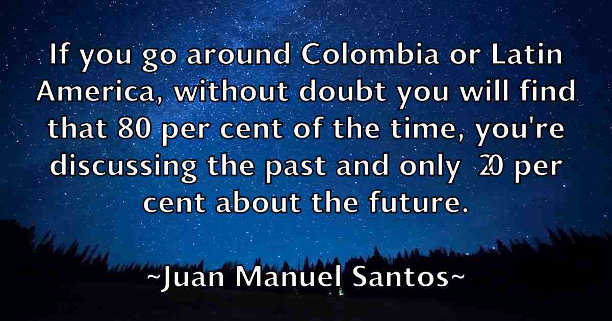 /images/quoteimage/juan-manuel-santos-fb-438902.jpg