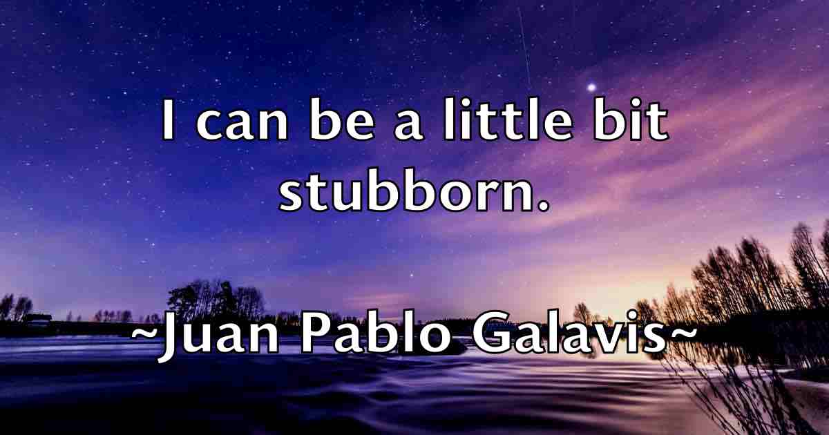/images/quoteimage/juan-pablo-galavis-fb-439045.jpg