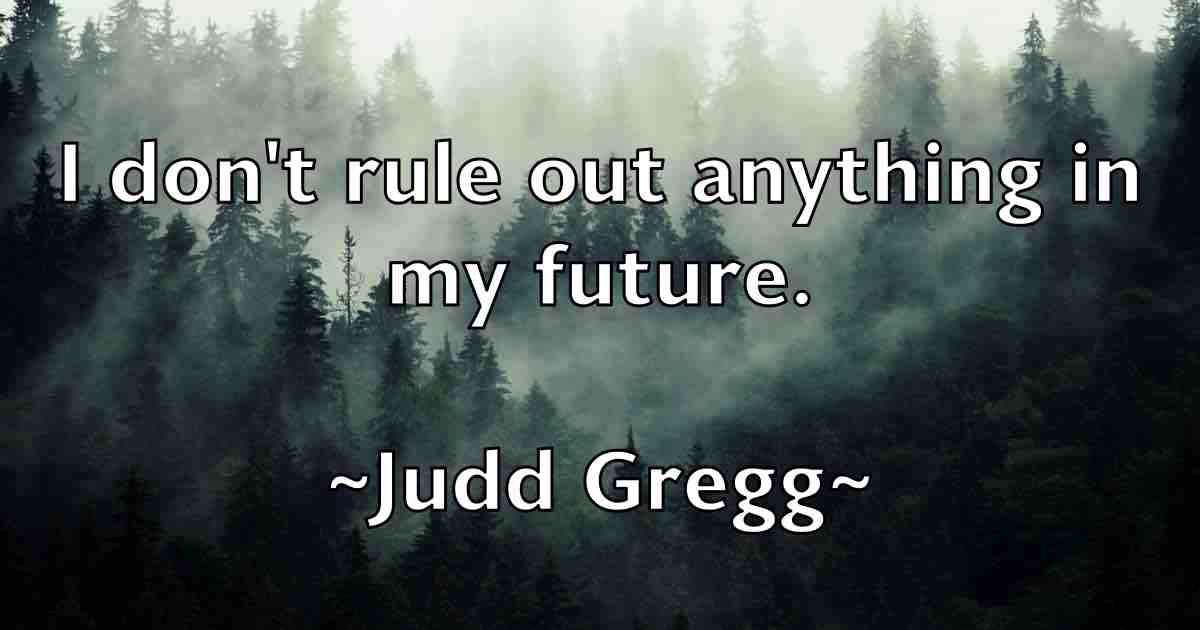 /images/quoteimage/judd-gregg-fb-439305.jpg