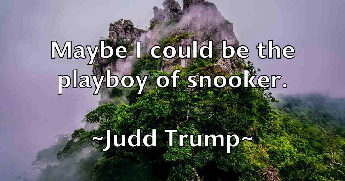 /images/quoteimage/judd-trump-fb-439372.jpg