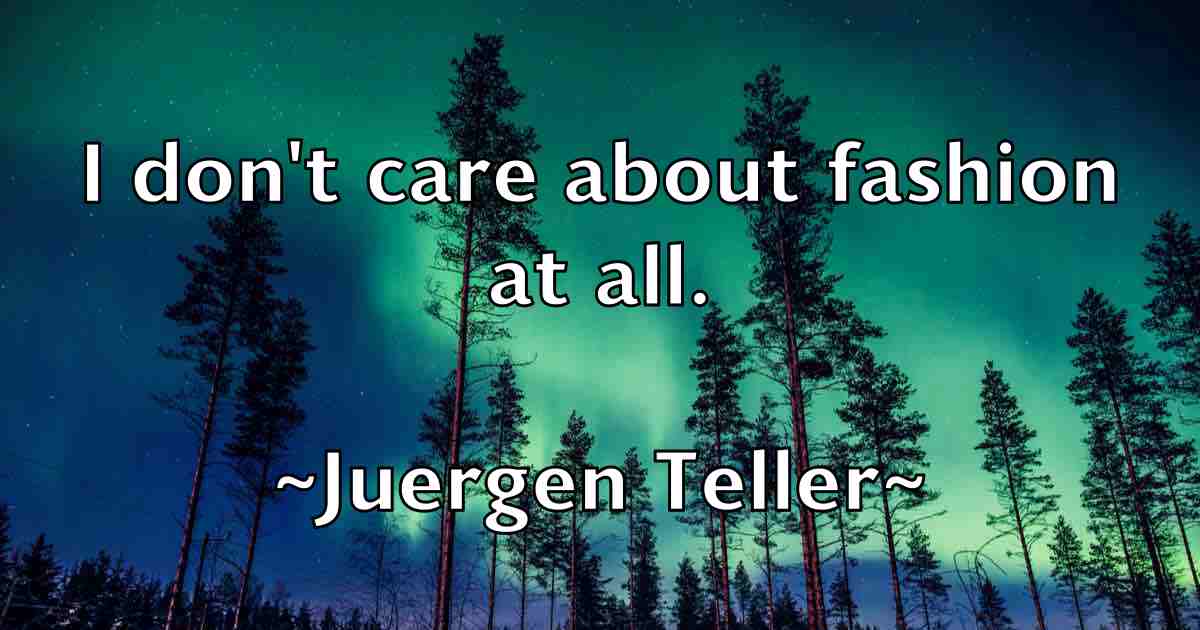 /images/quoteimage/juergen-teller-fb-440652.jpg