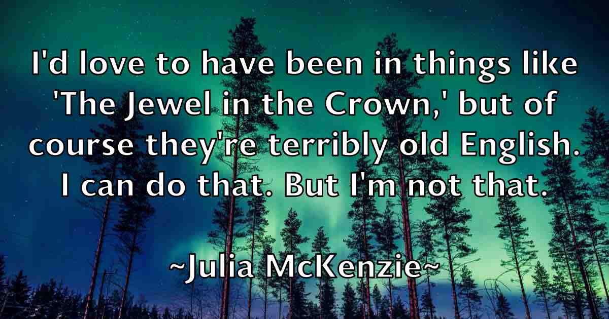 /images/quoteimage/julia-mckenzie-fb-441765.jpg