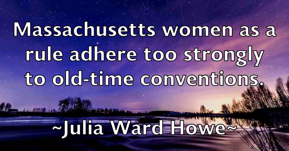 /images/quoteimage/julia-ward-howe-fb-442125.jpg