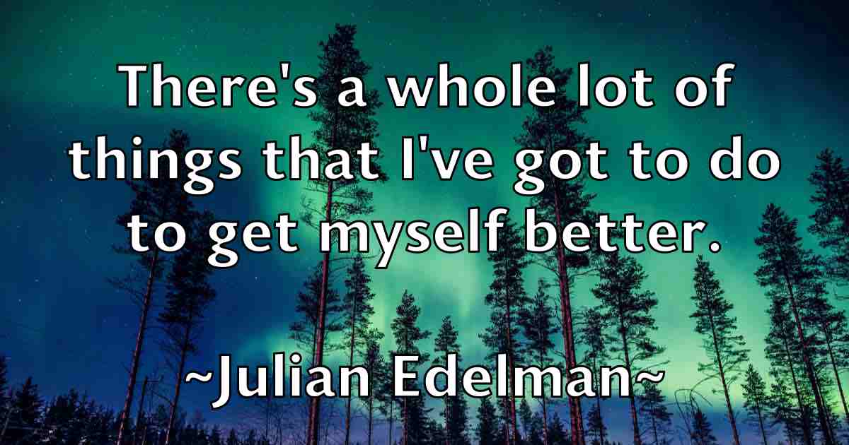 /images/quoteimage/julian-edelman-fb-442732.jpg