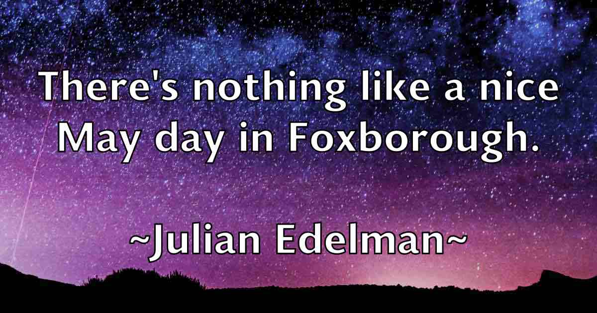 /images/quoteimage/julian-edelman-fb-442739.jpg