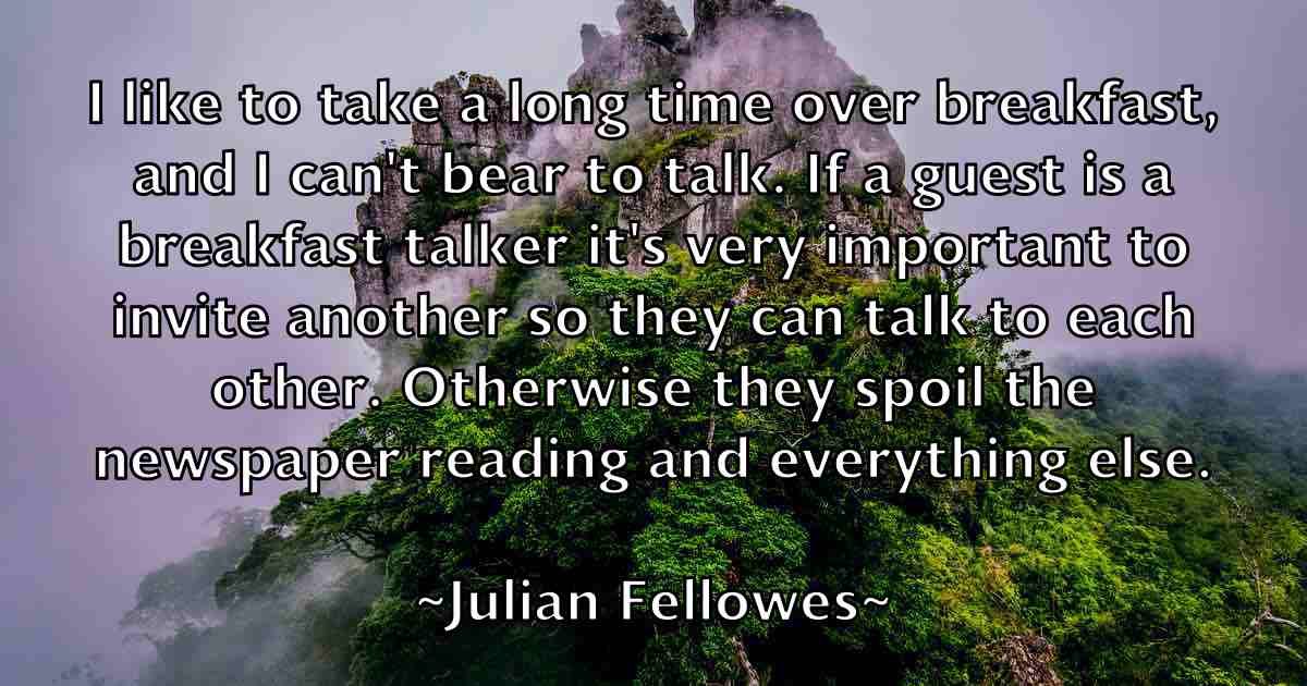 /images/quoteimage/julian-fellowes-fb-442829.jpg