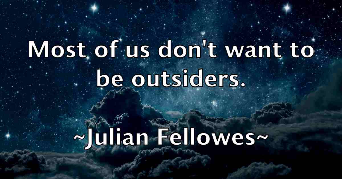 /images/quoteimage/julian-fellowes-fb-442854.jpg