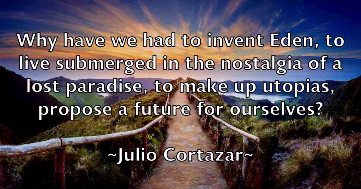 /images/quoteimage/julio-cortazar-fb-444982.jpg