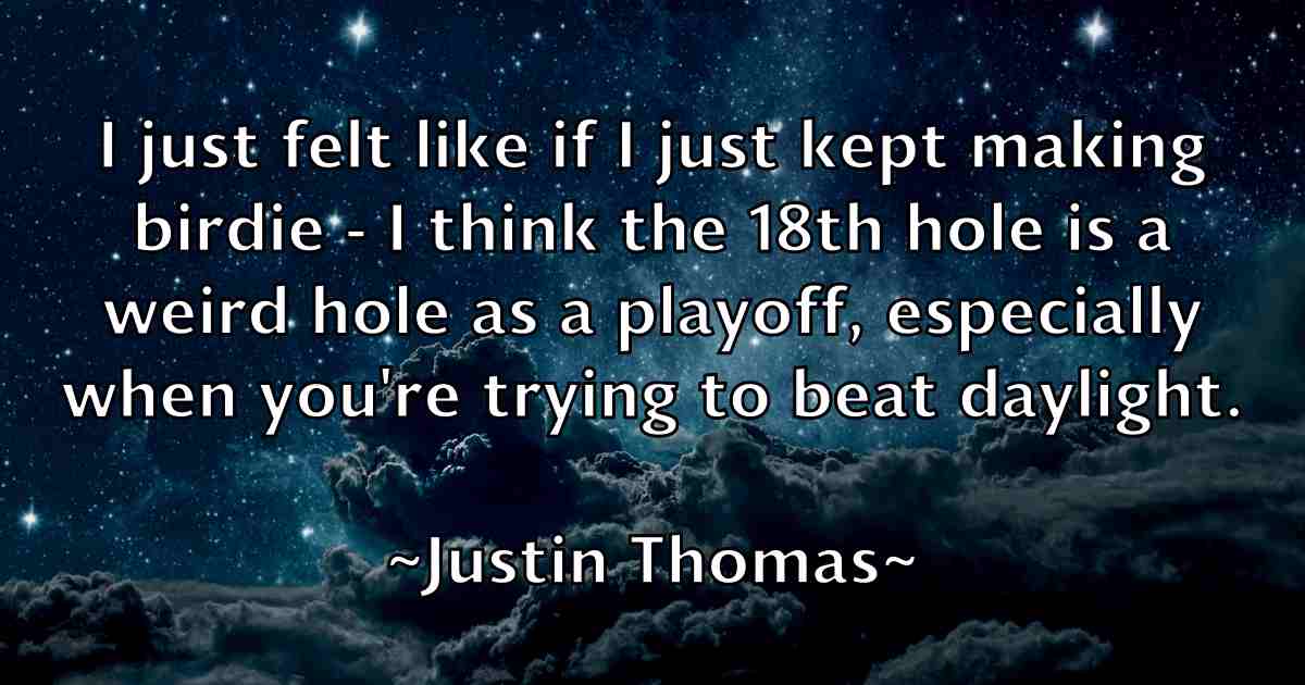 /images/quoteimage/justin-thomas-fb-447199.jpg