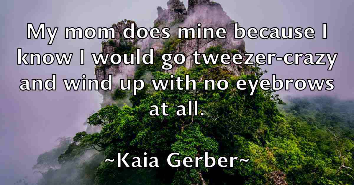 /images/quoteimage/kaia-gerber-fb-448478.jpg