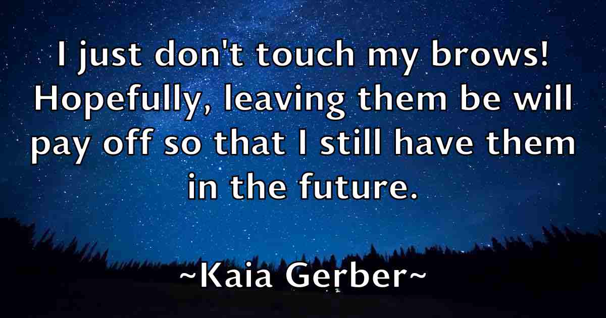 /images/quoteimage/kaia-gerber-fb-448485.jpg