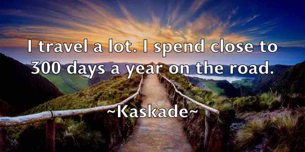 /images/quoteimage/kaskade-kaskade-454640.jpg