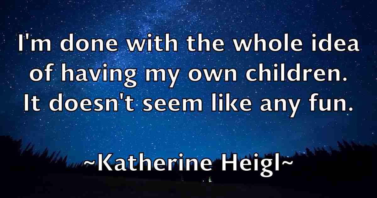 /images/quoteimage/katherine-heigl-fb-458168.jpg