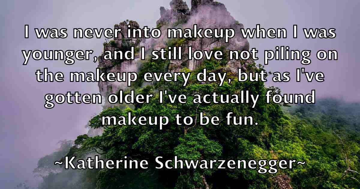 /images/quoteimage/katherine-schwarzenegger-fb-458662.jpg