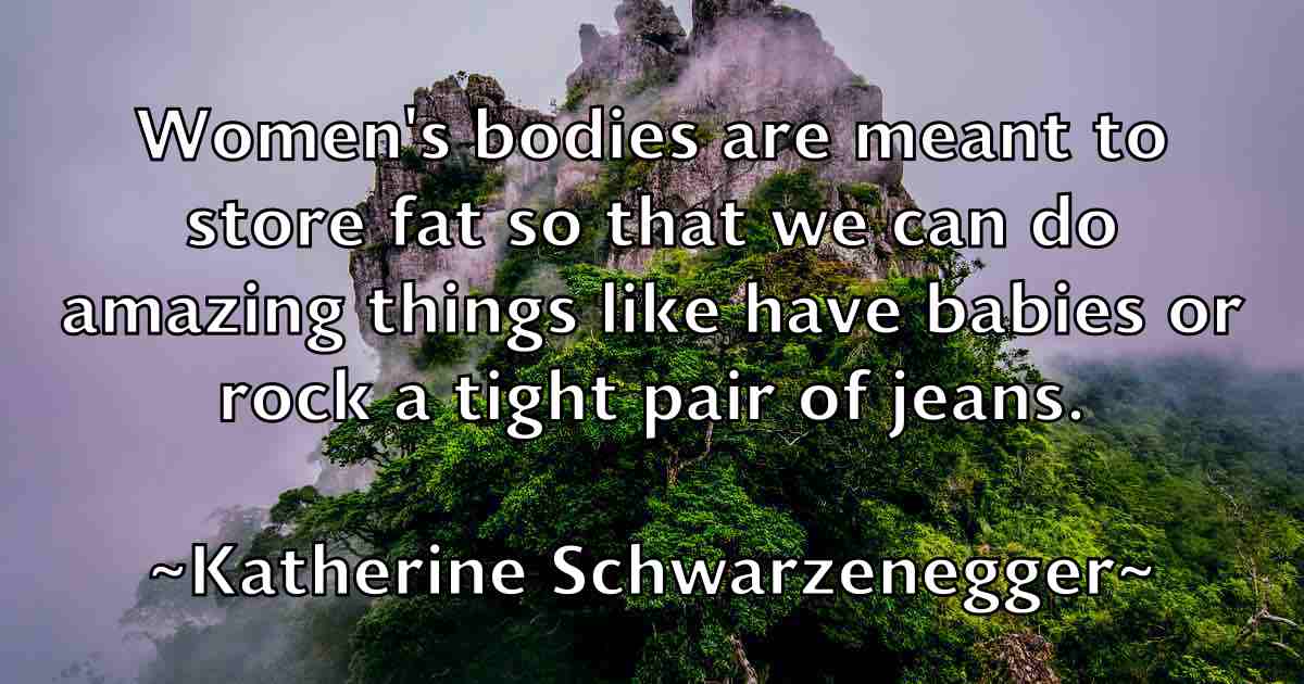 /images/quoteimage/katherine-schwarzenegger-fb-458681.jpg