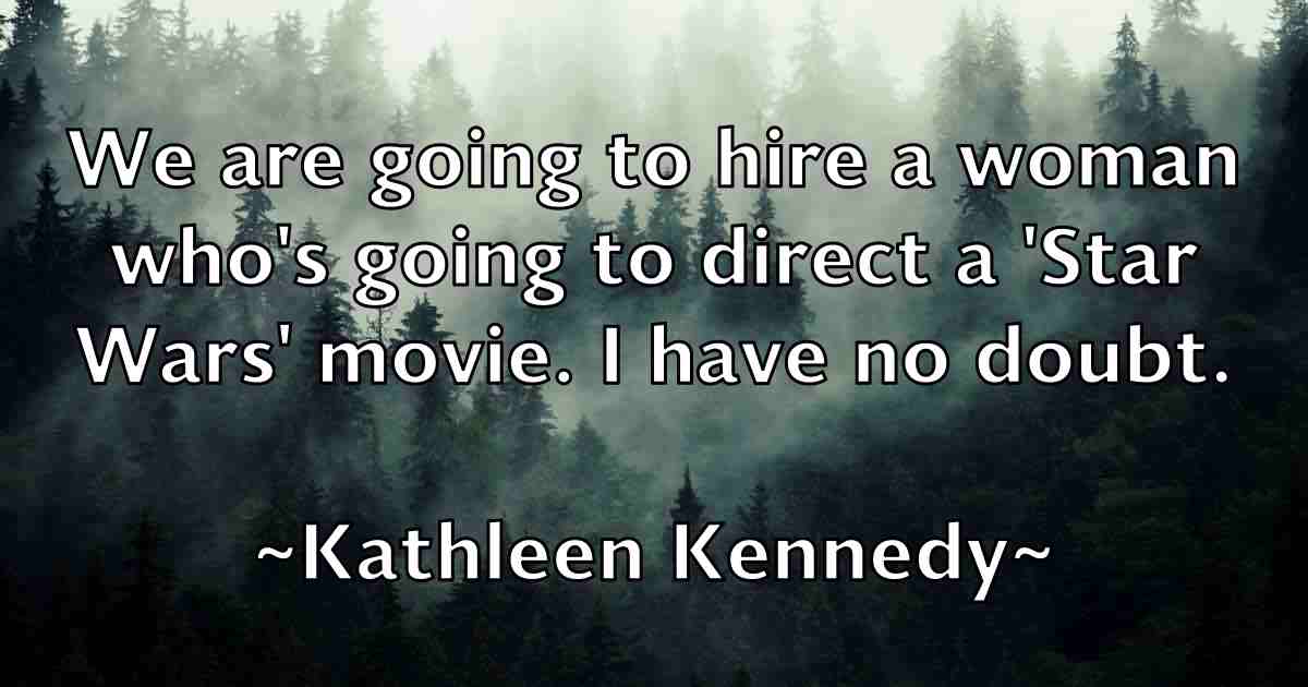 /images/quoteimage/kathleen-kennedy-fb-458988.jpg