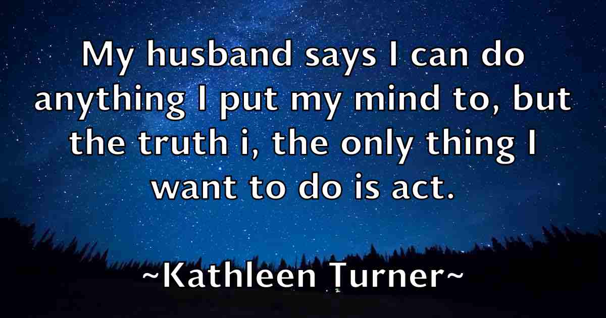 /images/quoteimage/kathleen-turner-fb-459178.jpg