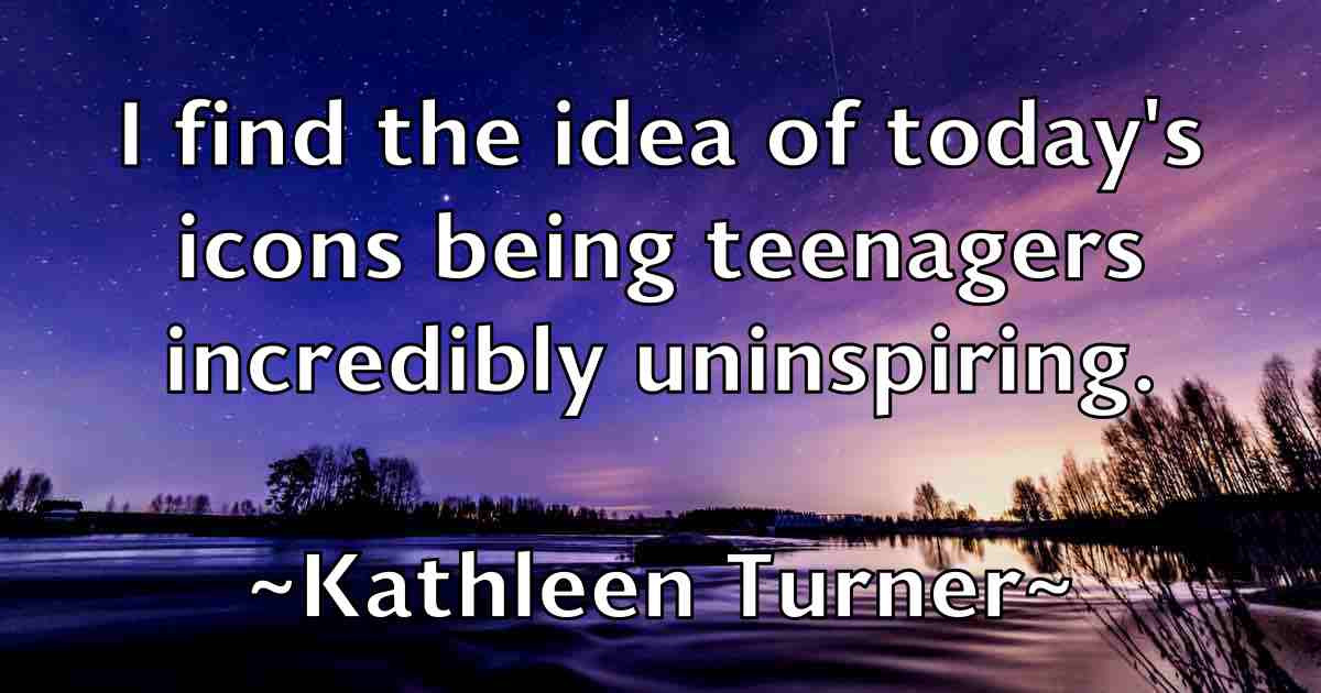 /images/quoteimage/kathleen-turner-fb-459187.jpg