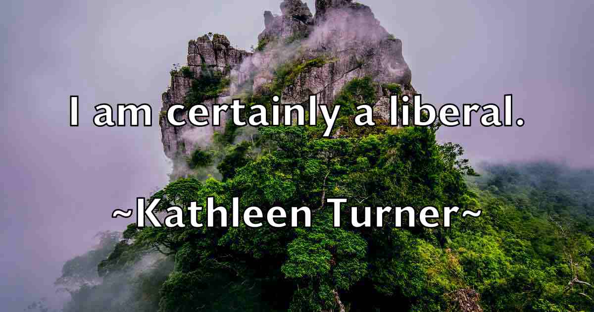 /images/quoteimage/kathleen-turner-fb-459190.jpg