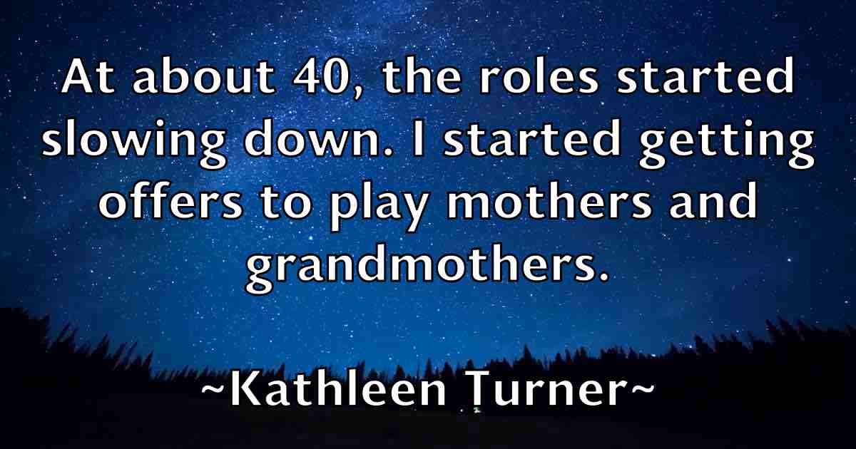 /images/quoteimage/kathleen-turner-fb-459193.jpg