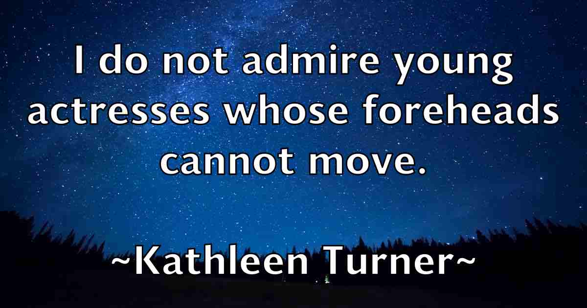 /images/quoteimage/kathleen-turner-fb-459197.jpg