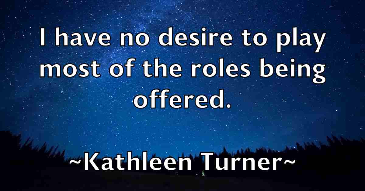 /images/quoteimage/kathleen-turner-fb-459202.jpg