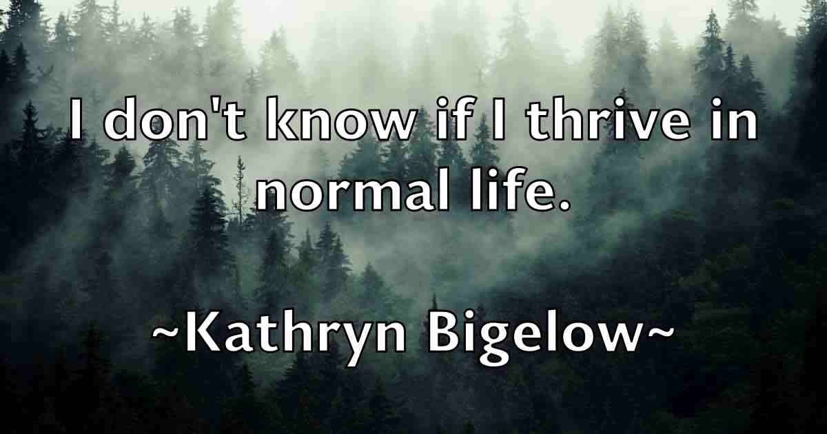 /images/quoteimage/kathryn-bigelow-fb-459250.jpg