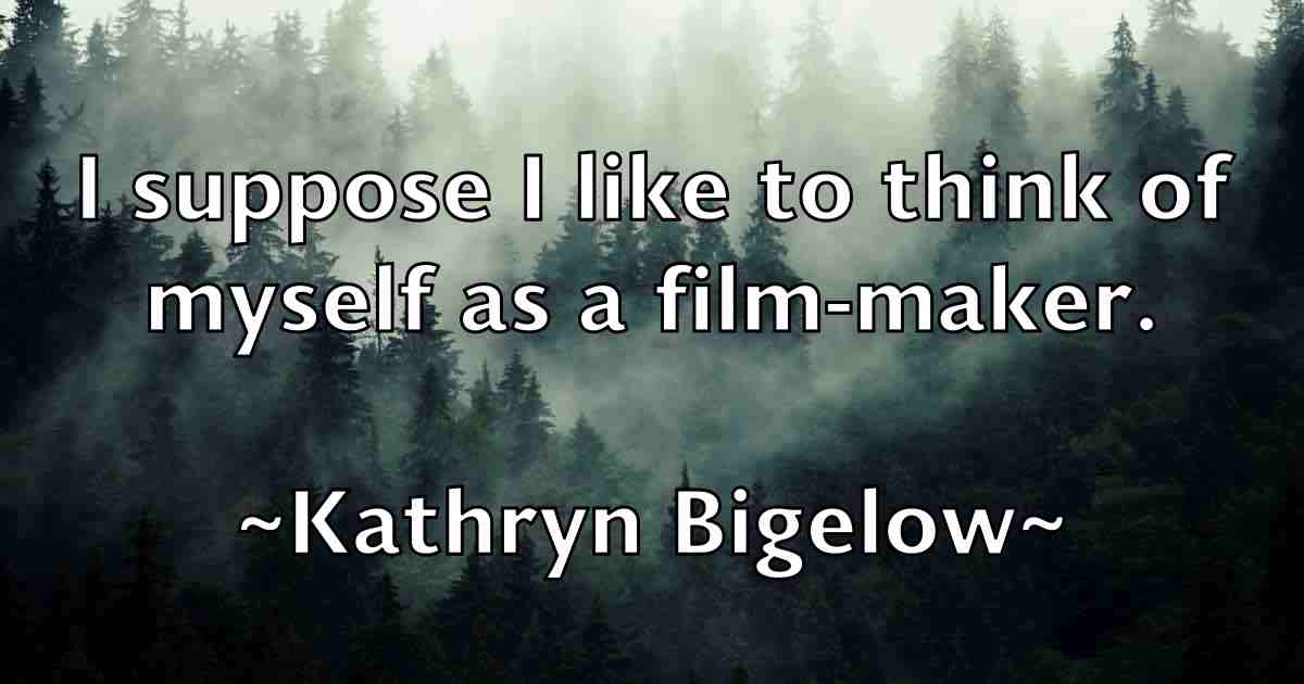 /images/quoteimage/kathryn-bigelow-fb-459271.jpg