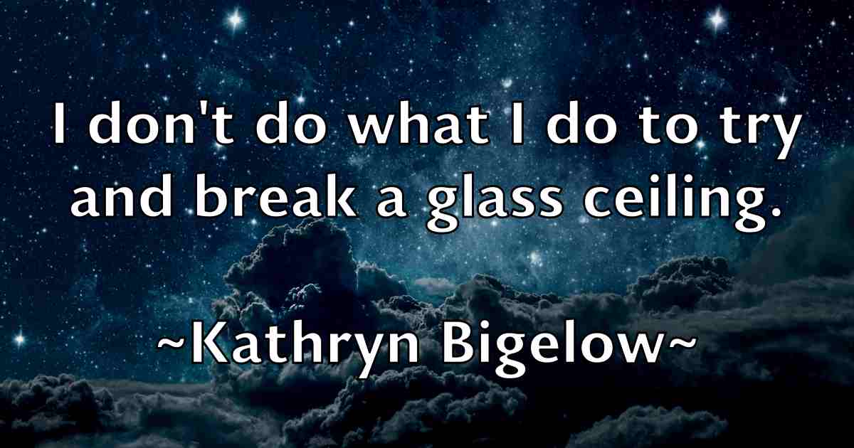 /images/quoteimage/kathryn-bigelow-fb-459281.jpg