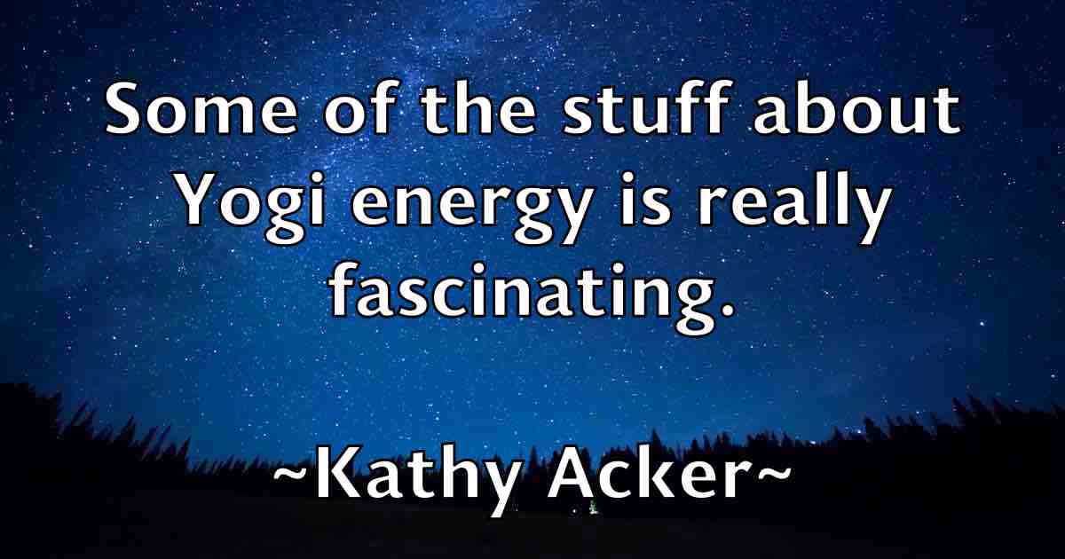 /images/quoteimage/kathy-acker-fb-459598.jpg