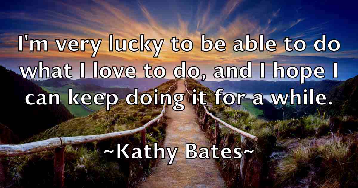 /images/quoteimage/kathy-bates-fb-459671.jpg