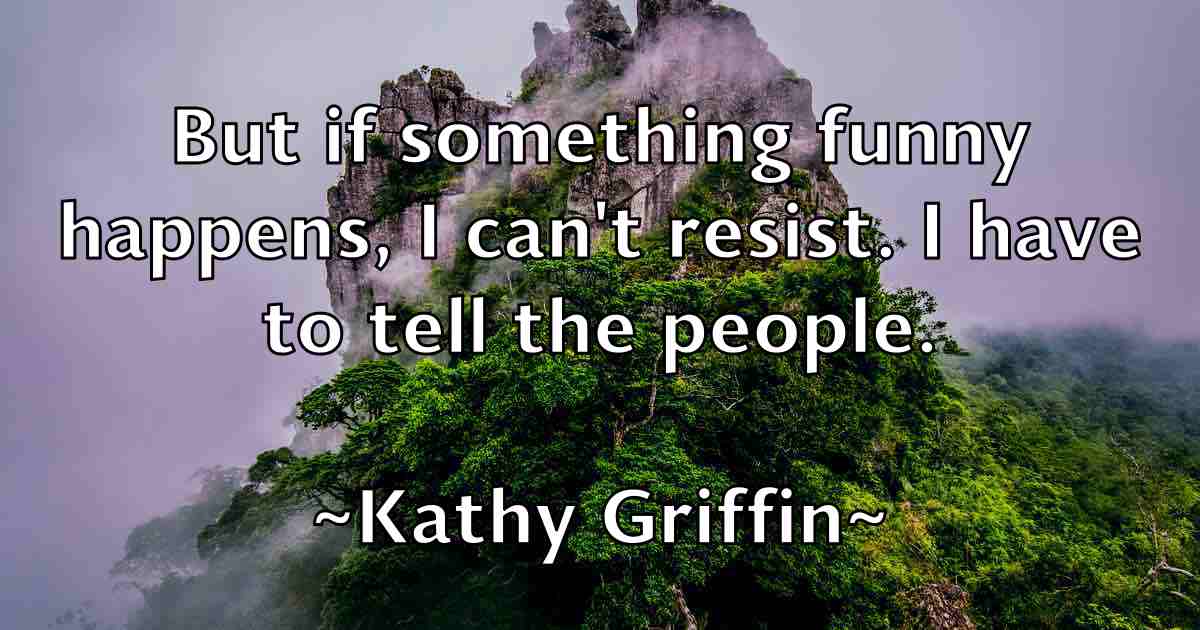 /images/quoteimage/kathy-griffin-fb-459765.jpg