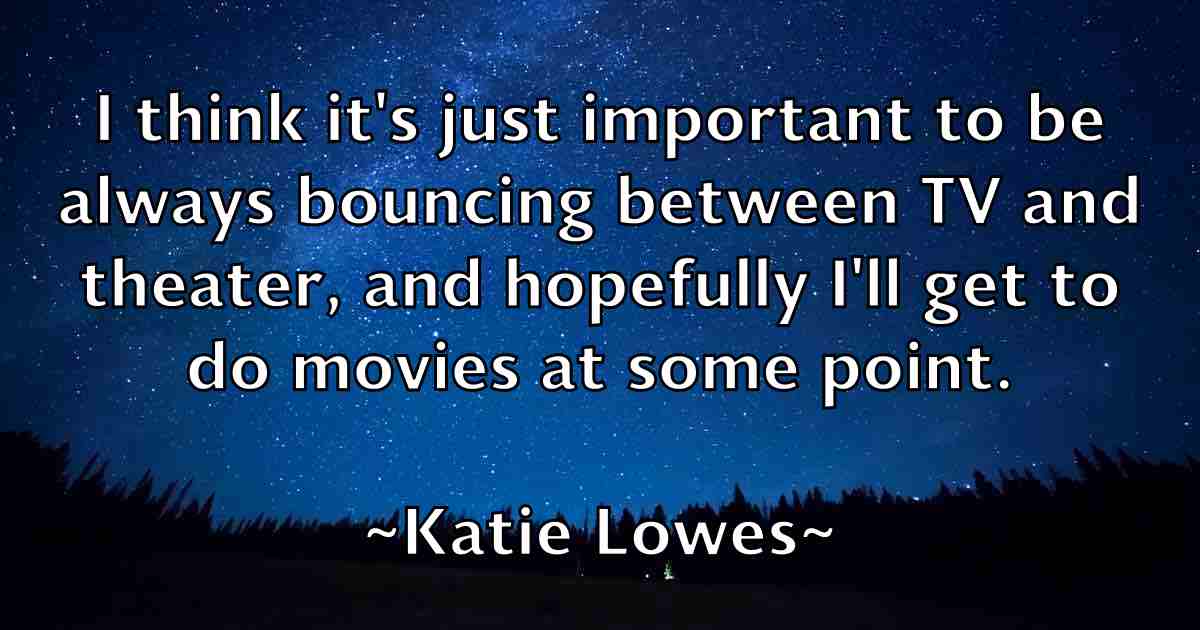/images/quoteimage/katie-lowes-fb-460484.jpg