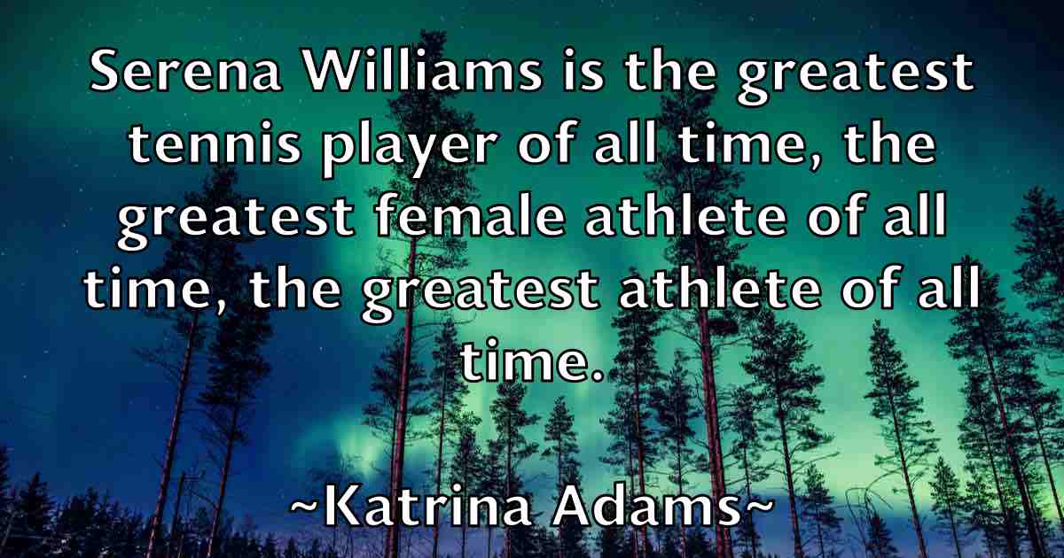 /images/quoteimage/katrina-adams-fb-461161.jpg