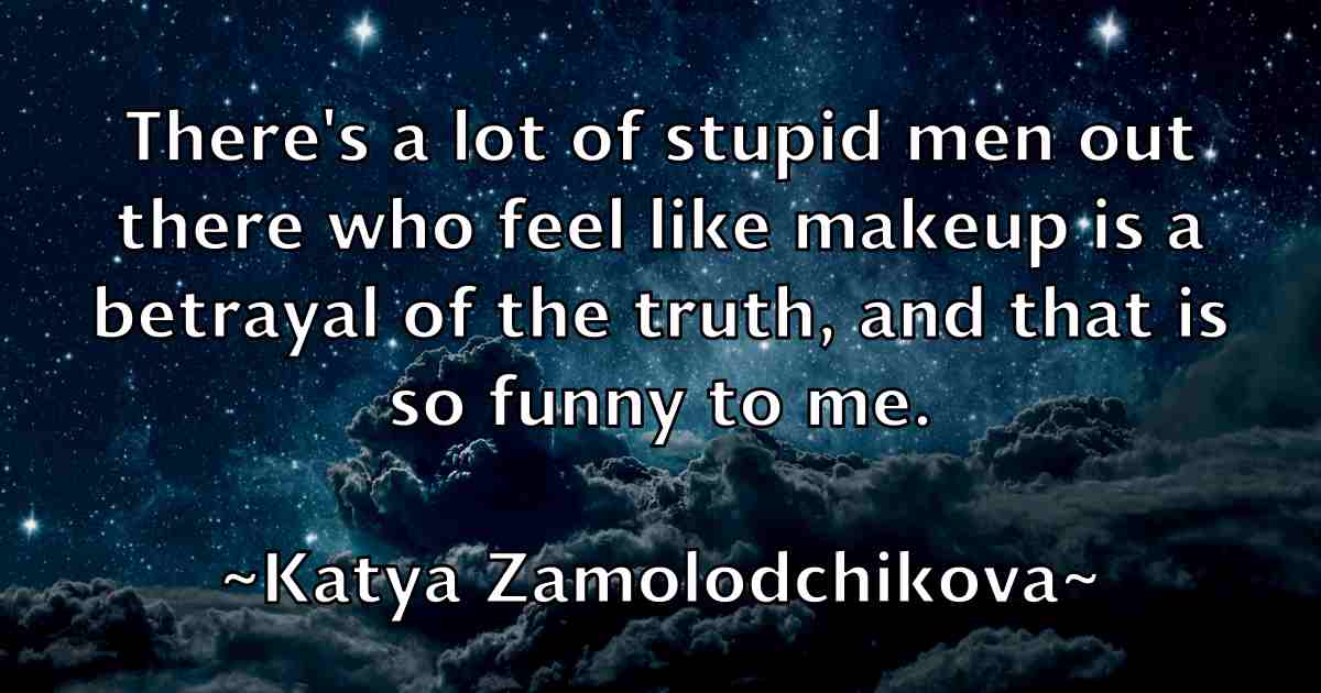 /images/quoteimage/katya-zamolodchikova-fb-461563.jpg